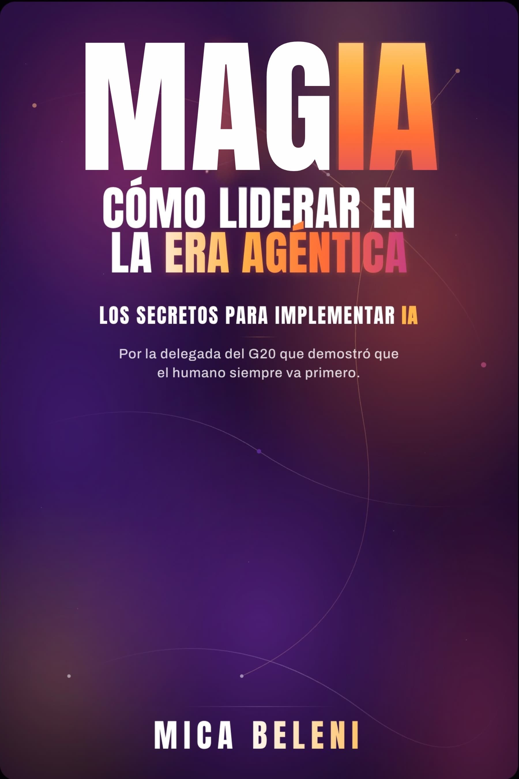 MagIA — Cómo liderar en la era agéntica por Mica Beleni